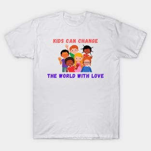 Kids can change the world T-Shirt